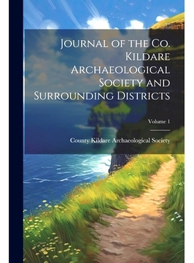 预订 Journal of the Co. Kildare Archaeological Society and Surrounding Districts; Volume 1: 9781021335074