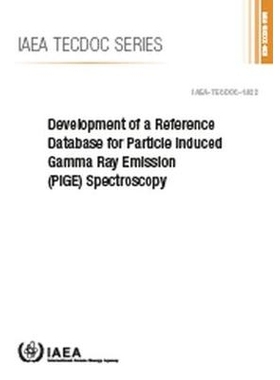 预订 Development of a Reference Database for Particle Induced Gamma Ray Emission (PIGE) Spectroscopy 发展粒子诱导伽玛射