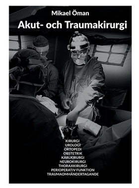 预订 Akut och Traumakirurgi: Kirurgi Urologi Ortopedi Obstetrik Kärlkirurgi Neurokirurgi Thoraxkirurgi Perioperativ Fun