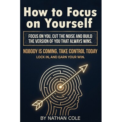 预订 How to Focus on Yourself: Build discipline and mental strength, cut distractions, and focus on yourself until you w