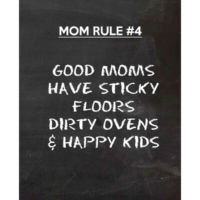 预订 Good Moms Have Sticky Floors Dirty Ovens & Happy Kids: 9781499309508
