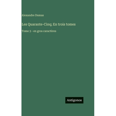 预订 Les Quarante-Cinq; En trois tomes: Tome 3 - en gros caractères: 9783563717592