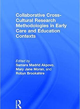 【预售】Collaborative Cross-Cultural Research Methodologies in Early Care and Education Contexts