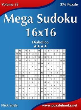 [预订]Mega Sudoku 16x16 - Diabolico - Volume 33 - 276 Puzzle 9781511498364