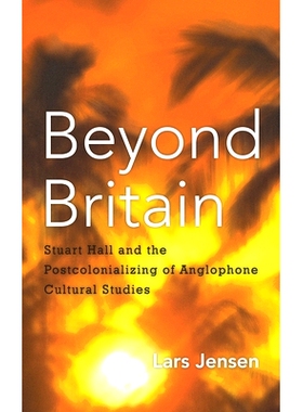 预订 Beyond Britain: Stuart Hall and the Postcolonializing of Anglophone Cultural Studies: 9781783481460