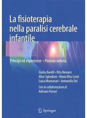 预订 La Fisioterapia Nella Paralisi Cerebrale Infantile: Principi Ed Esperienze - Postura Seduta 脑瘫的理疗 : 9788847052