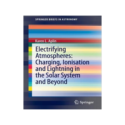 预订 Electrifying Atmospheres: Charging, Ionisation and Lightning in the Solar System and Beyond