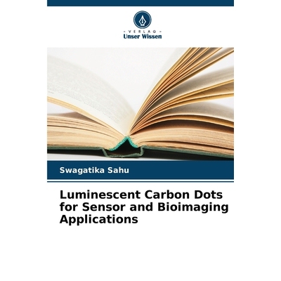 预订 Luminescent Carbon Dots for Sensor and Bioimaging Applications: DE: 9786209311505