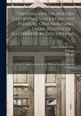 [预订]Observations on Modern Gardening, and Laying out Pleasure-grounds, Parks, Farms, Ridings Etc., Illus 9781018731810