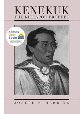 预订 Kenekuk the Kickapoo Prophet: 9780700631544