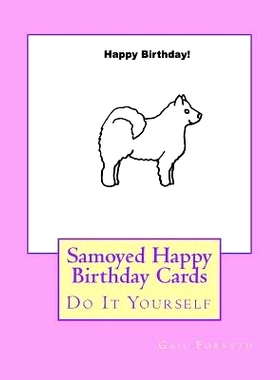 预订 Samoyed Happy Birthday Cards: Do It Yourself: 9781725044975