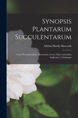 [预订]Synopsis Plantarum Succulentarum: Cum Descriptionibus, Synonymis, Locis, Observationibus Anglicanis, 9781019294932