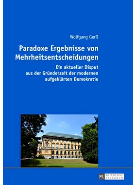 预订 Paradoxe Ergebnisse von Mehrheitsentscheidungen: Ein aktueller Disput aus der Gründerzeit der modernen aufgeklärt