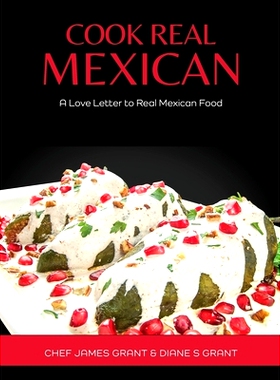 预订 Cook Real Mexican: A Love Letter to Mexican Food: 9781778189302