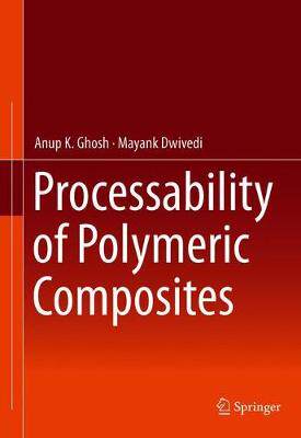【预订】Processability of Polymeric Composites