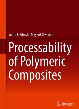 【预订】Processability of Polymeric Composites