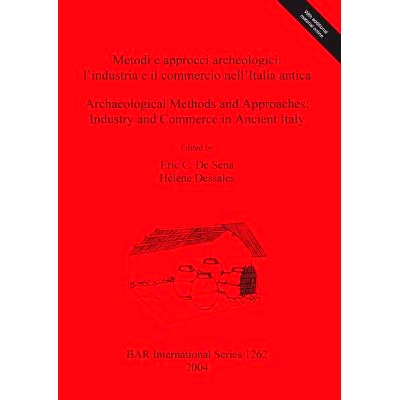 预订 Metodi e approcci archeologici / Archaeological Methods and Approaches: l’industria e il commercio nell’Italia an
