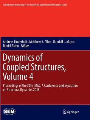 【预订】Dynamics of Coupled Structures, Volume 4:Proceedings of the 36th IMAC, A Conference and Exposition on Stru...