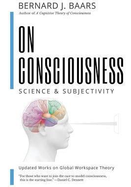 [预订]On Consciousness: Science & Subjectivity - Updated Works on Global Workspace Theory 9781732904804