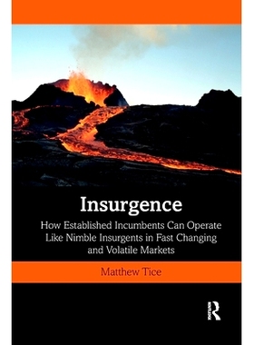 预订 Insurgence: How Established Incumbents Can Operate Like Nimble Insurgents in Fast Changing and Volatile Markets 叛
