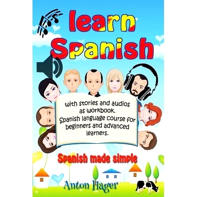 预订 Learn Spanish with stories and audios as workbook. Spanish language course for beginners and advanced learners.: Sp