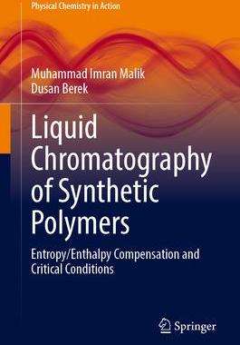 [预订]Liquid Chromatography of Synthetic Polymers: Entropy/Enthalpy Compensation and Critical Conditions 9783031348341