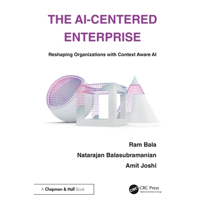 预订 The Ai-Centered Enterprise: Reshaping Organizations with Context Aware AI: 9781032891705