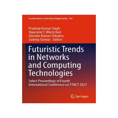 预订 Futuristic Trends in Networks and Computing Technologies