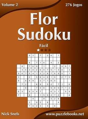 [预订]Flor Sudoku - Facil - Volume 2 - 276 Jogos 9781514255162