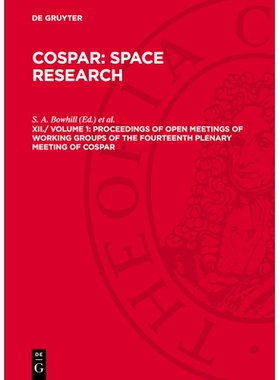 预订 Proceedings of Open Meetings of Working Groups of the Fourteenth Plenary Meeting of Cospar: Seattle, Washington, Us