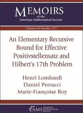 [预订]An Elementary Recursive Bound for Effective Positivstellensatz and Hilbert’s 17th Problem 9781470441081