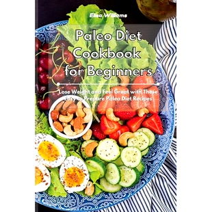 Lose Easy Paleo Weight Beginners Cookbook These and Prepare Great for with Diet 预订 Recipes Feel