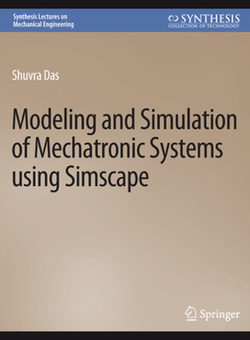 预订 Modeling and Simulation of Mechatronic Systems using Simscape