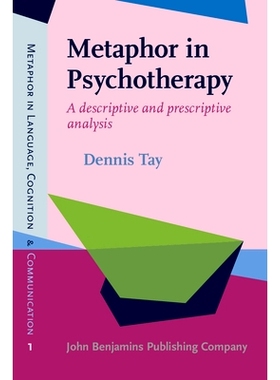 预订 Metaphor in Psychotherapy. A descriptive and prescriptive analysis. 心理治疗的隐喻：描述性和规范性分析: 97890272020