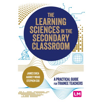 预订 The Learning Sciences in the Secondary Classroom A practical guide for trainee teachers 中学课堂中的学习科学：实习