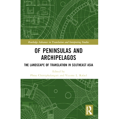 预订 Of Peninsulas and Archipelagos: The Landscape of Translation in Southeast Asia 半岛与群岛：东南亚翻译景观: 97810323
