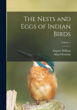 [预订]The Nests and Eggs of Indian Birds; Volume 1 9781017862188