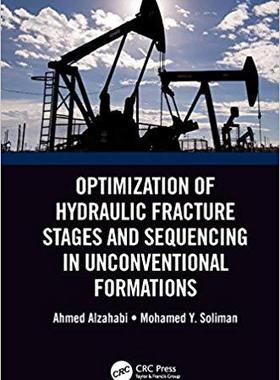 【预售】Optimization of Hydraulic Fracture Stages and Sequencing in Unconventional Formations