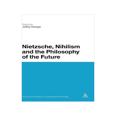 [预订]Nietzsche, Nihilism and the Philosophy of the Future 9781847065568