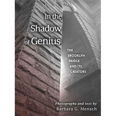预订 In the Shadow of Genius: The Brooklyn Bridge and Its Creators 在天才的阴影中：布鲁克林大桥及其创作者: 9780823280452
