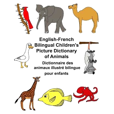 预订 English-French Bilingual Children’s Picture Dictionary of Animals Dictionnaire Des Animaux Illustre Bilingue Pour