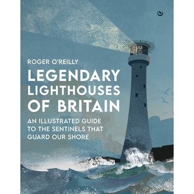 预订 Legendary Lighthouses of Britain: An Illustrated Guide to the Sentinels that Guard Our Shore 英国传奇灯塔: 97817867