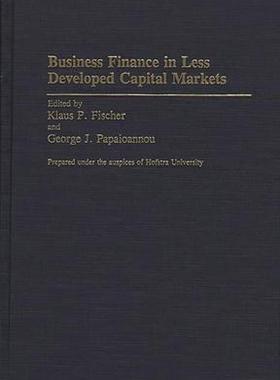 [预订]Business Finance in Less Developed Capital Markets 9780313279720