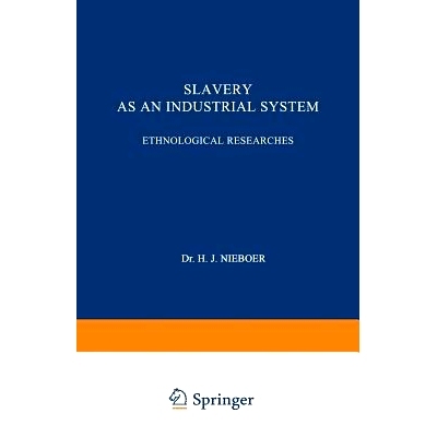 预订 Slavery as an Industrial System: Ethnological Researches: 9789401756877