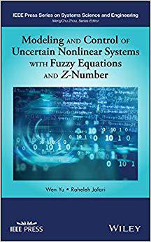 【预售】Modeling And Control Of Uncertain Nonlinear Systems With Fuzzy Equations And Z-Number