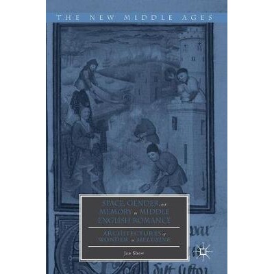 预订 Space, Gender, and Memory in Middle English Romance: Architectures of Wonder in Melusine 中古英语浪漫中的空间、性别