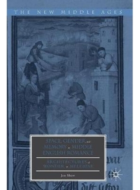 预订 Space, Gender, and Memory in Middle English Romance: Architectures of Wonder in Melusine 中古英语浪漫中的空间、性别