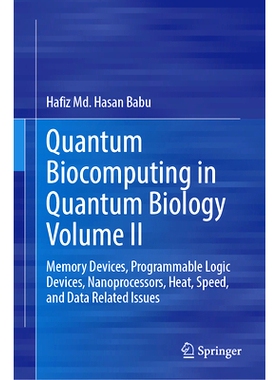 预订 Quantum  Biocomputing  in Quantum  Biology  Volume II: Memory Devices, Programmable Logic Devices,  Nanoprocessors,