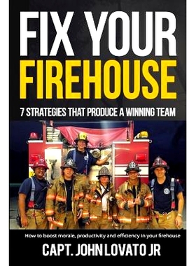 预订 Fix Your Firehouse: 7 Strategies That Produce a Winning Team: 9781910600078