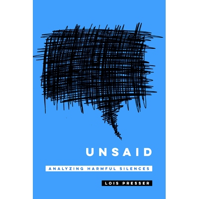 预订 Unsaid: Analyzing Harmful Silences 未说：分析有害的沉默: 9780520384934